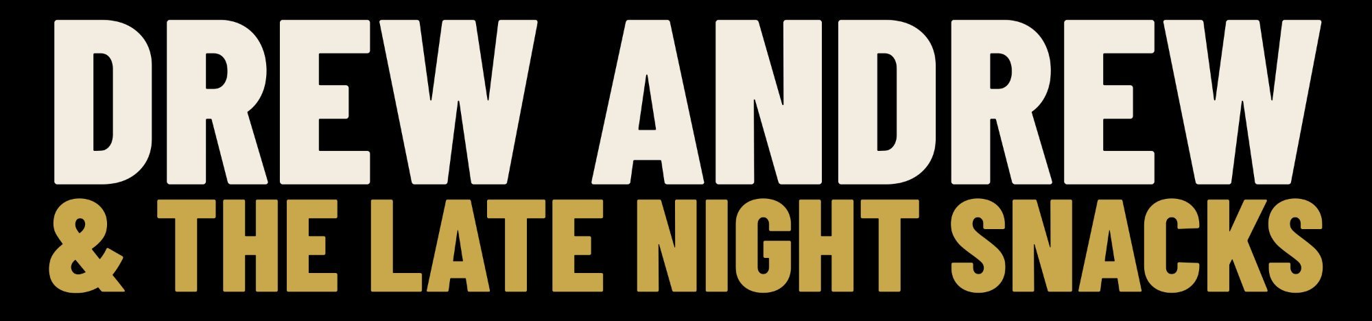 Drew Andrew & the Late Night Snacks